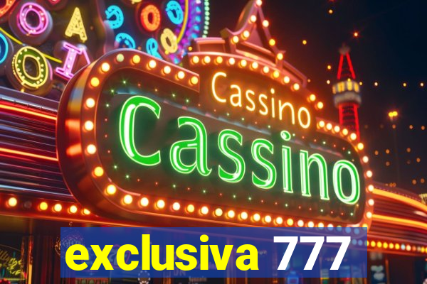 exclusiva 777